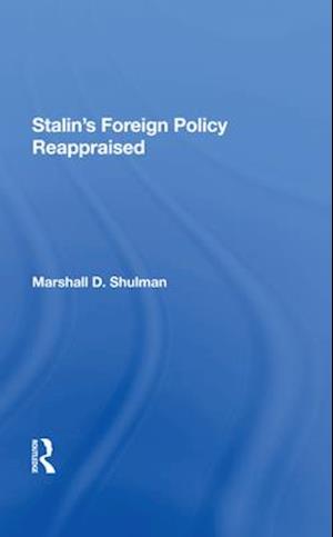 Stalin's Foreign Policy Reappraised