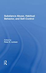 Substance Abuse, Habitual Behavior, And Self-control