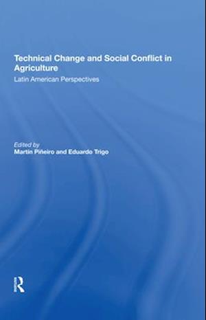 Technical Change And Social Conflict In Agriculture