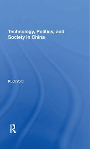 Technology, Politics, and Society in China