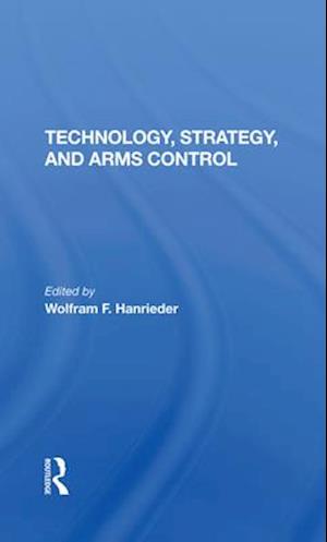 Technology, Strategy, and Arms Control