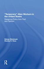 Temporary Alien Workers In The United States