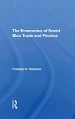 The Economics Of Soviet Bloc Trade And Finance
