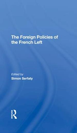 The Foreign Policies Of The French Left