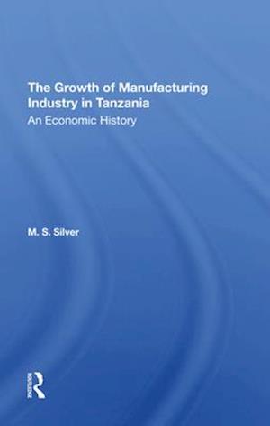 The Growth Of The Manufacturing Industry In Tanzania