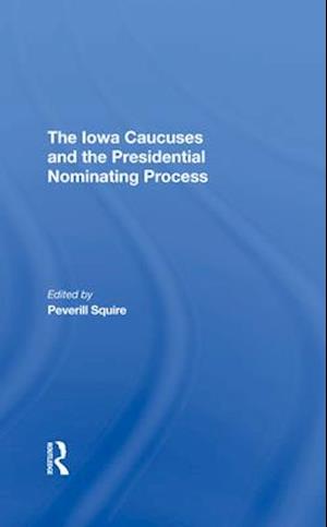 The Iowa Caucuses And The Presidential Nominating Process