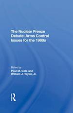 The Nuclear Freeze Debate: Arms Control Issues for the 1980s