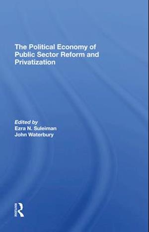 The Political Economy Of Public Sector Reform And Privatization