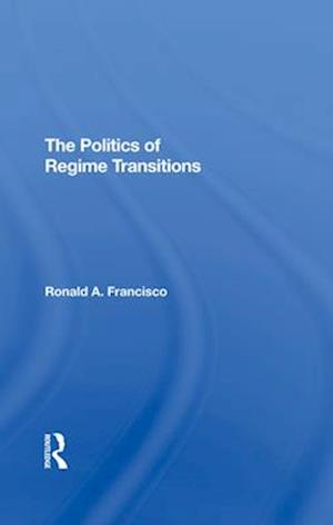 The Politics Of Regime Transitions