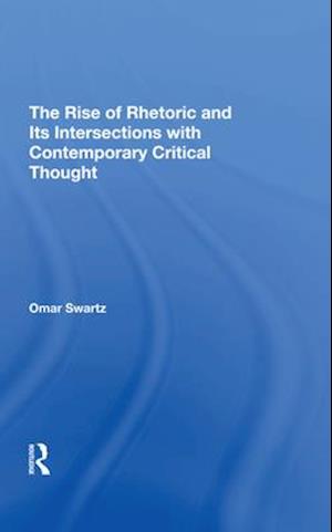 The Rise Of Rhetoric And Its Intersection With Contemporary Critical Thought