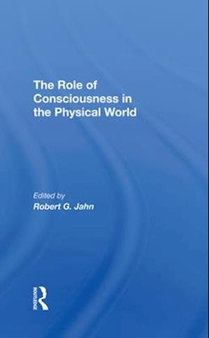 The Role Of Consciousness In The Physical World