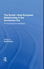 The Soviet-East European Relationship In The Gorbachev Era