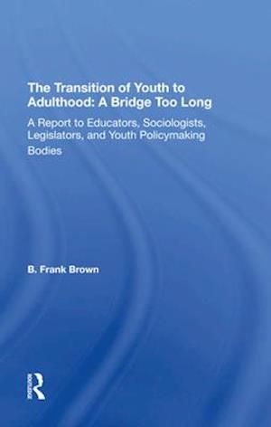 The Transition Of Youth To Adulthood: A Bridge Too Long