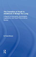 The Transition Of Youth To Adulthood: A Bridge Too Long