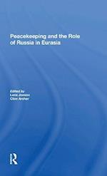 Peacekeeping And The Role Of Russia In Eurasia
