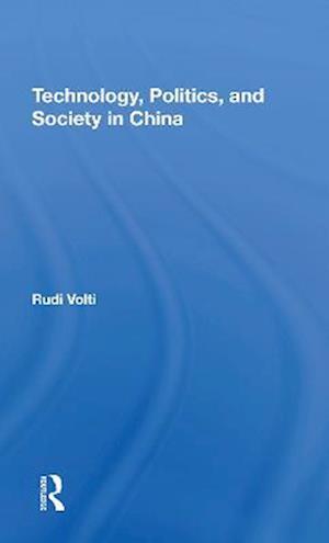 Technology, Politics, and Society in China