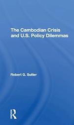 The Cambodian Crisis And U.s. Policy Dilemmas