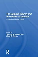 The Catholic Church And The Politics Of Abortion