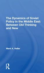 The Dynamics Of Soviet Policy In The Middle East