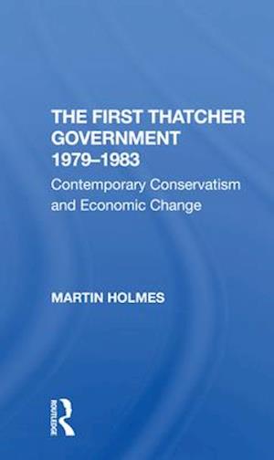 The First Thatcher Government, 19791983