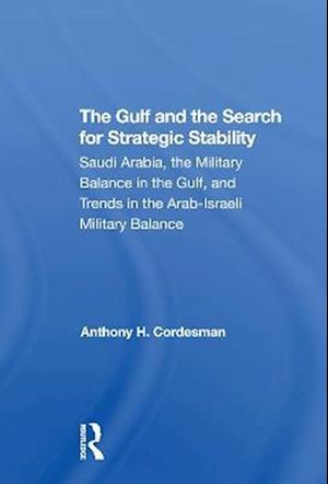The Gulf And The Search For Strategic Stability