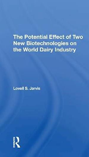 The Potential Effect Of Two New Biotechnologies On The World Dairy Industry