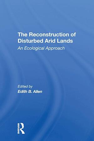 The Reconstruction Of Disturbed Arid Lands