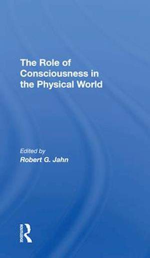 The Role Of Consciousness In The Physical World