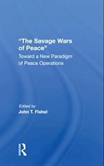 The Savage Wars Of Peace
