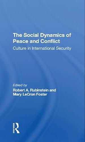 The Social Dynamics Of Peace And Conflict