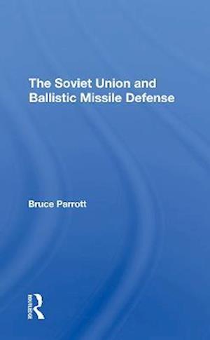 The Soviet Union And Ballistic Missile Defense