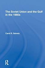 The Soviet Union And The Gulf In The 1980s