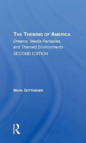 The Theming Of America, Second Edition