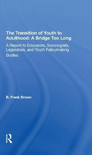 The Transition Of Youth To Adulthood: A Bridge Too Long