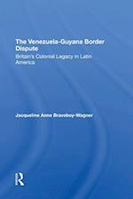 The Venezuela-Guyana Border Dispute