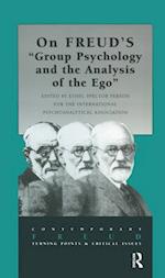 ON FREUD'S "Group Psychology and the Analysis of the Ego"