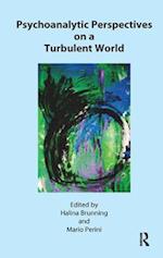 Psychoanalytic Perspectives on a Turbulent World