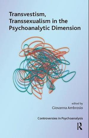 Transvestism, Transsexualism in the Psychoanalytic Dimension