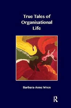 True Tales of Organisational Life