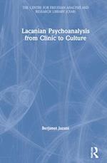 Lacanian Psychoanalysis from Clinic to Culture