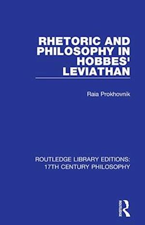 Rhetoric and Philosophy in Hobbes’ Leviathan