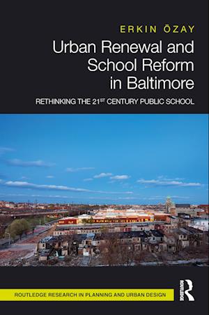 Urban Renewal and School Reform in Baltimore