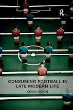 Consuming Football in Late Modern Life