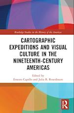 Cartographic Expeditions and Visual Culture in the Nineteenth-Century Americas