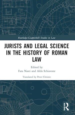 Jurists and Legal Science in the History of Roman Law