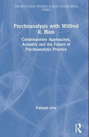 Psychoanalysis with Wilfred R. Bion