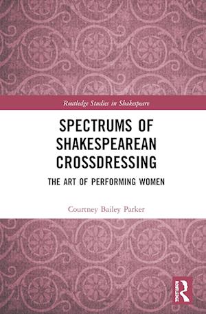 Spectrums of Shakespearean Crossdressing