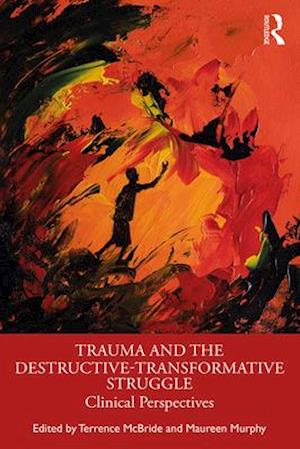 Trauma and the Destructive-Transformative Struggle