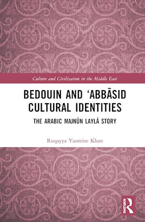 Bedouin and ‘Abbasid Cultural Identities