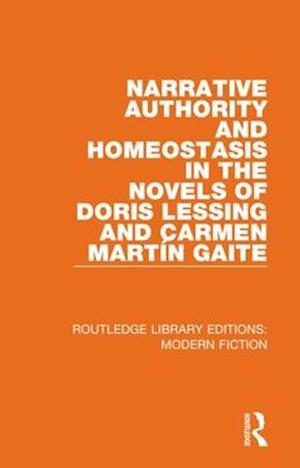 Narrative Authority and Homeostasis in the Novels of Doris Lessing and Carmen Martín Gaite